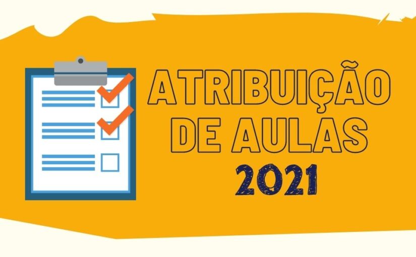 Comunicado – Atribuição de Aulas – 2021